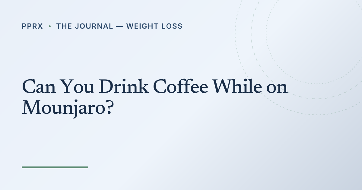Can You Drink Coffee While on Mounjaro? · PPRX Journal · PPRX